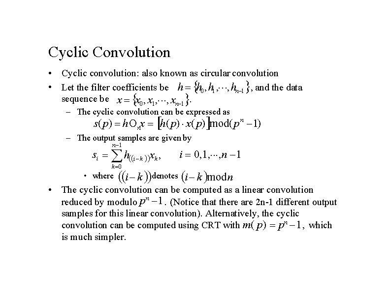 Cyclic Convolution • Cyclic convolution: also known as circular convolution • Let the filter