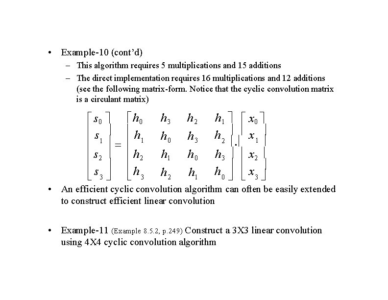  • Example-10 (cont’d) – This algorithm requires 5 multiplications and 15 additions –