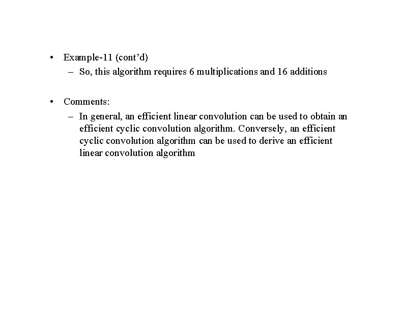  • Example-11 (cont’d) – So, this algorithm requires 6 multiplications and 16 additions