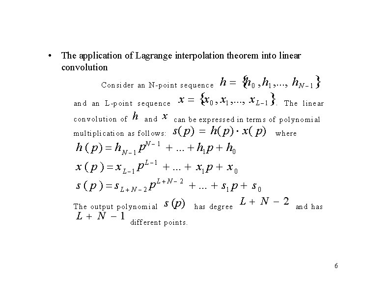 • The application of Lagrange interpolation theorem into linear convolution h h 0 • The application of Lagrange interpolation theorem into linear convolution h h 0