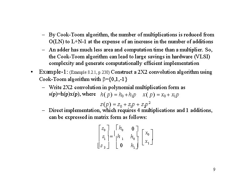– By Cook-Toom algorithm, the number of multiplications is reduced from O(LN) to L+N-1