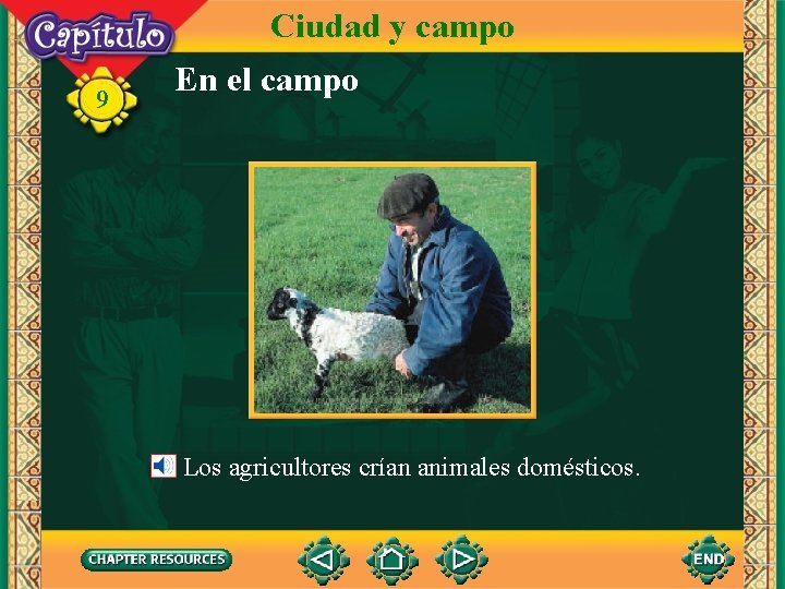 Ciudad y campo 9 En el campo Los agricultores crían animales domésticos. 