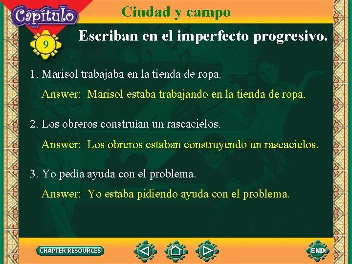 Ciudad y campo 9 Escriban en el imperfecto progresivo. 1. Marisol trabajaba en la