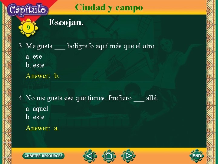 Ciudad y campo 9 Escojan. 3. Me gusta ___ bolígrafo aquí más que el