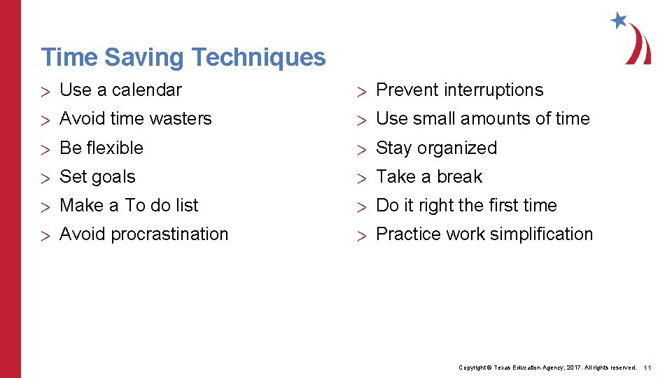 Time Saving Techniques > Use a calendar > Prevent interruptions > Avoid time wasters