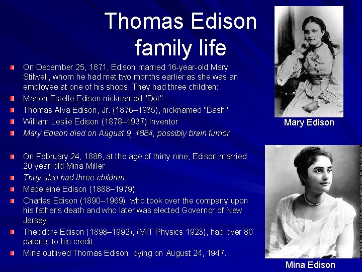 Thomas Edison family life On December 25, 1871, Edison married 16 -year-old Mary Stilwell,