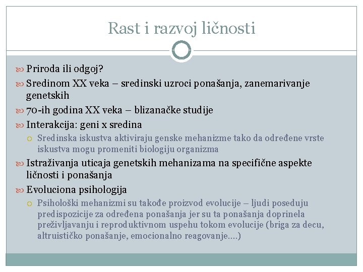 Rast i razvoj ličnosti Priroda ili odgoj? Sredinom XX veka – sredinski uzroci ponašanja,