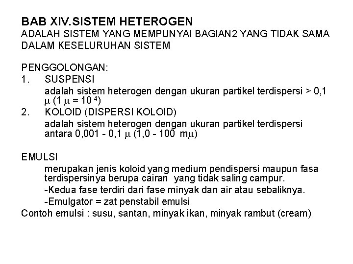 BAB XIV. SISTEM HETEROGEN ADALAH SISTEM YANG MEMPUNYAI BAGIAN 2 YANG TIDAK SAMA DALAM