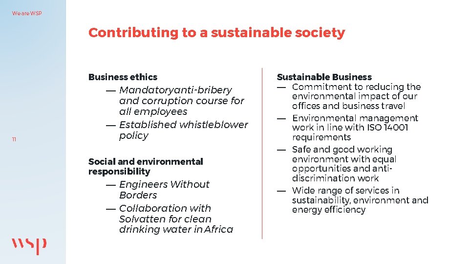 We are WSP Contributing to a sustainable society Business ethics 11 — Mandatory anti-bribery