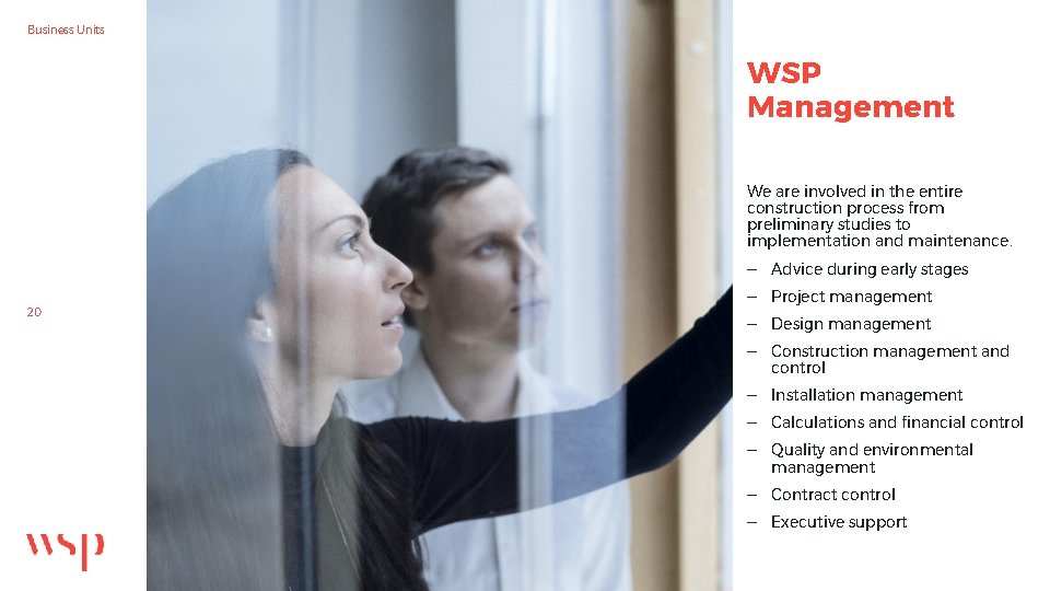 Business Units WSP Management We are involved in the entire construction process from preliminary