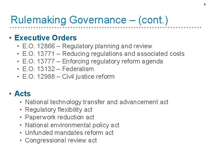 4 Rulemaking Governance – (cont. ) • Executive Orders • • • E. O.