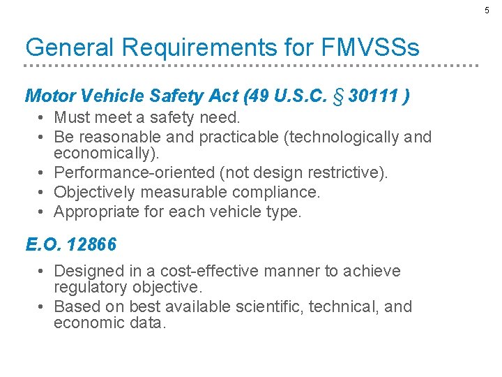 5 General Requirements for FMVSSs Motor Vehicle Safety Act (49 U. S. C. §