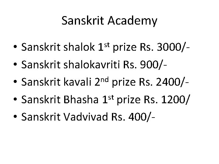 Sanskrit Academy • • • Sanskrit shalok 1 st prize Rs. 3000/Sanskrit shalokavriti Rs.