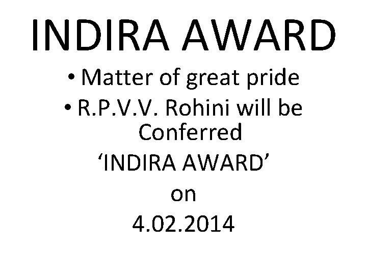INDIRA AWARD • Matter of great pride • R. P. V. V. Rohini will