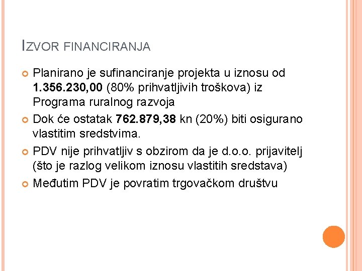 IZVOR FINANCIRANJA Planirano je sufinanciranje projekta u iznosu od 1. 356. 230, 00 (80%