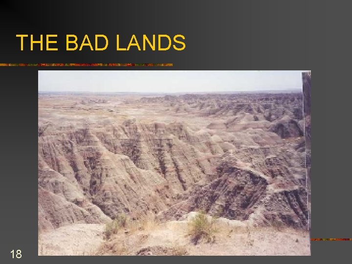 THE BAD LANDS 18 