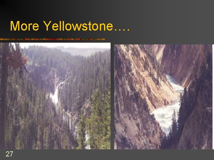 More Yellowstone…. 27 