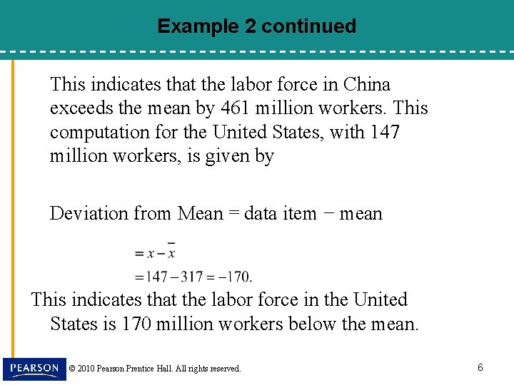 Example 2 continued This indicates that the labor force in China exceeds the mean