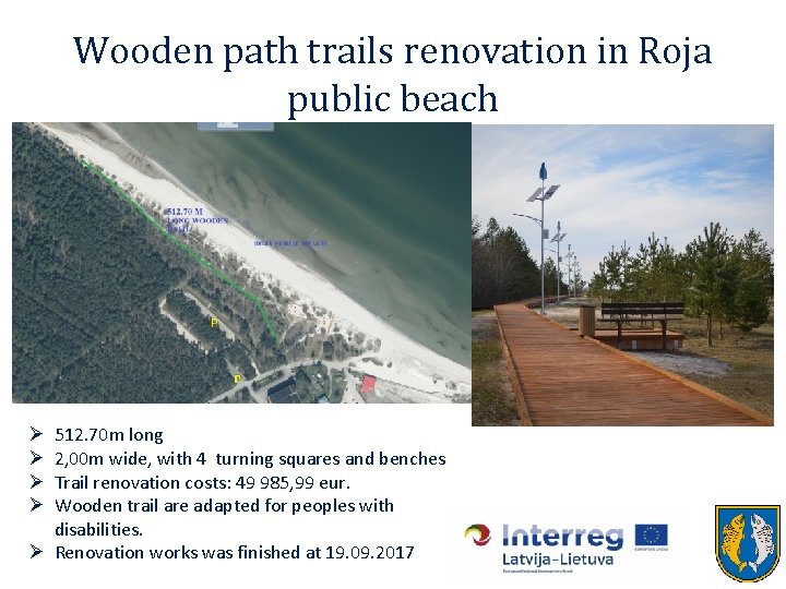 Wooden path trails renovation in Roja public beach 512. 70 m long 2, 00