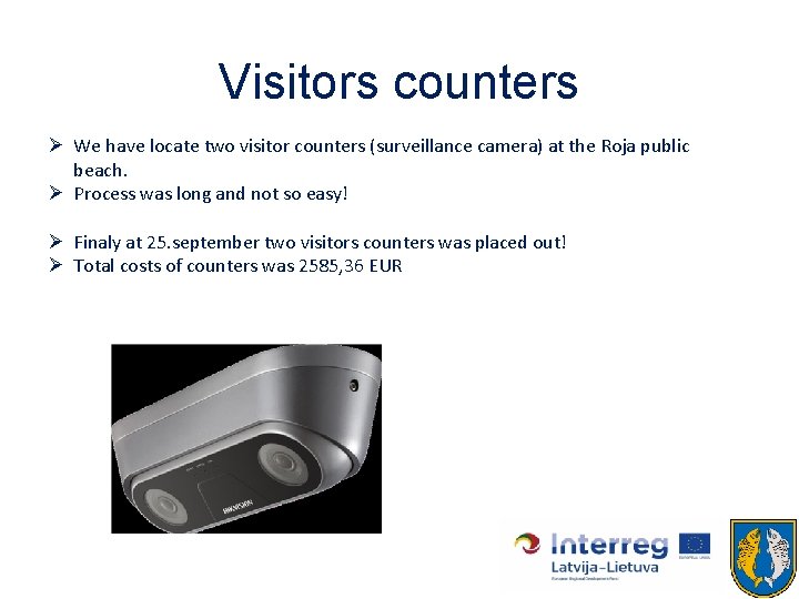 Visitors counters Ø We have locate two visitor counters (surveillance camera) at the Roja