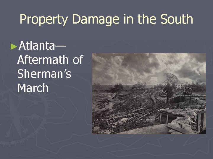Property Damage in the South ►Atlanta— Aftermath of Sherman’s March 