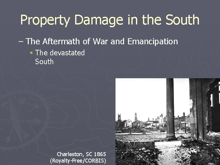 Property Damage in the South – The Aftermath of War and Emancipation § The