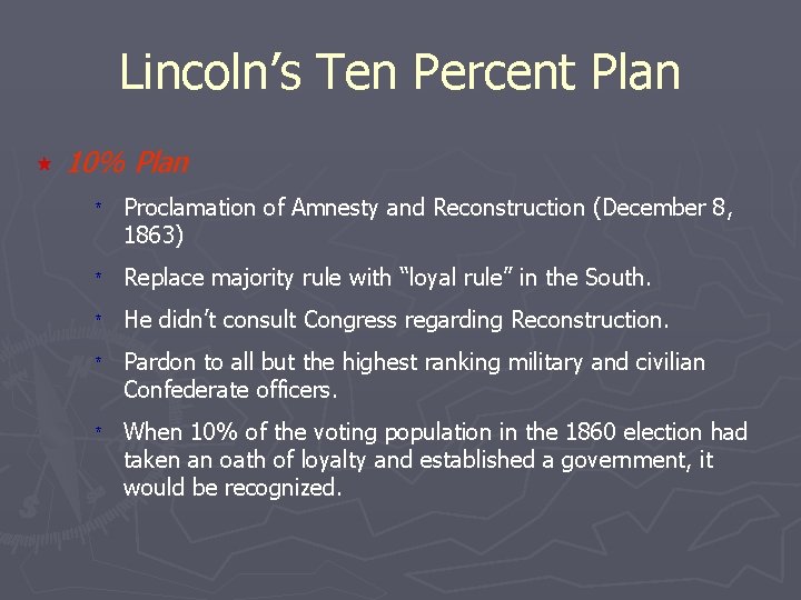 Lincoln’s Ten Percent Plan « 10% Plan * Proclamation of Amnesty and Reconstruction (December
