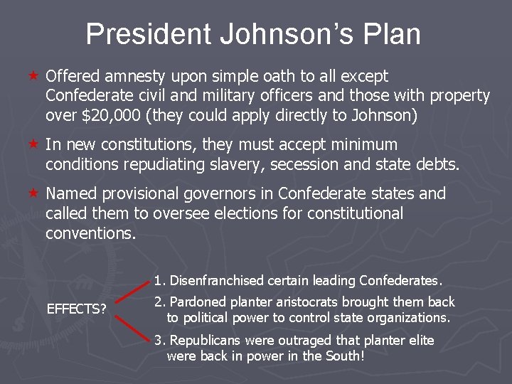 President Johnson’s Plan « Offered amnesty upon simple oath to all except Confederate civil