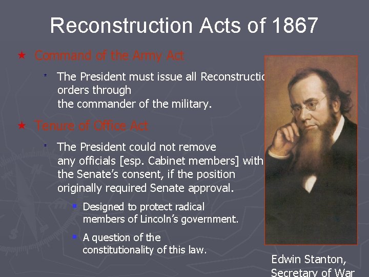 Reconstruction Acts of 1867 « Command of the Army Act * The President must