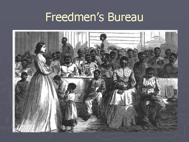 Freedmen’s Bureau 