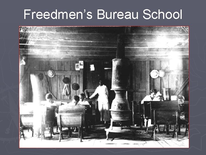 Freedmen’s Bureau School 