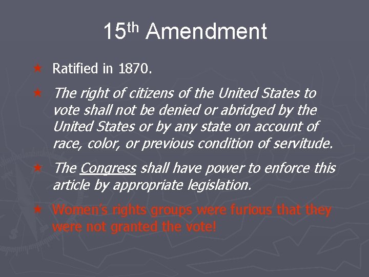 th 15 Amendment « Ratified in 1870. « The right of citizens of the