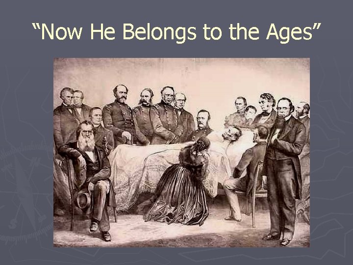 “Now He Belongs to the Ages” 