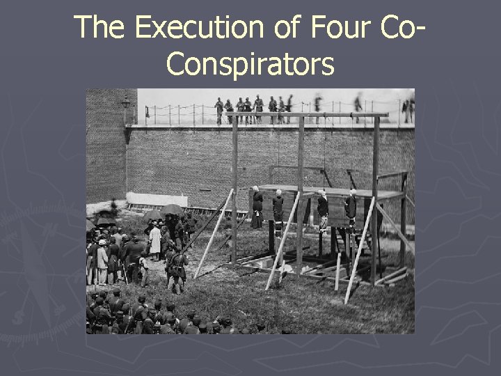 The Execution of Four Co. Conspirators 