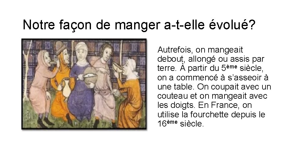 Notre façon de manger a-t-elle évolué? Autrefois, on mangeait debout, allongé ou assis par