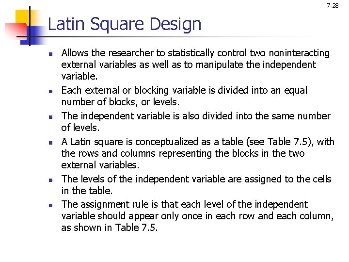 7 -28 Latin Square Design n n n Allows the researcher to statistically control