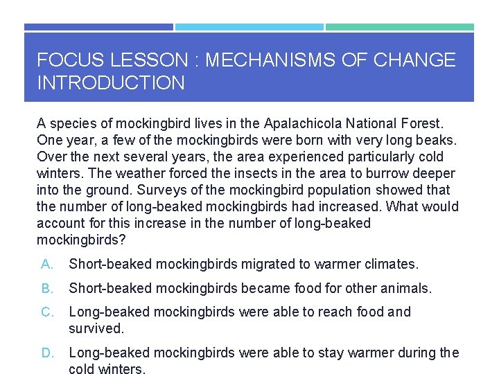 FOCUS LESSON : MECHANISMS OF CHANGE INTRODUCTION A species of mockingbird lives in the