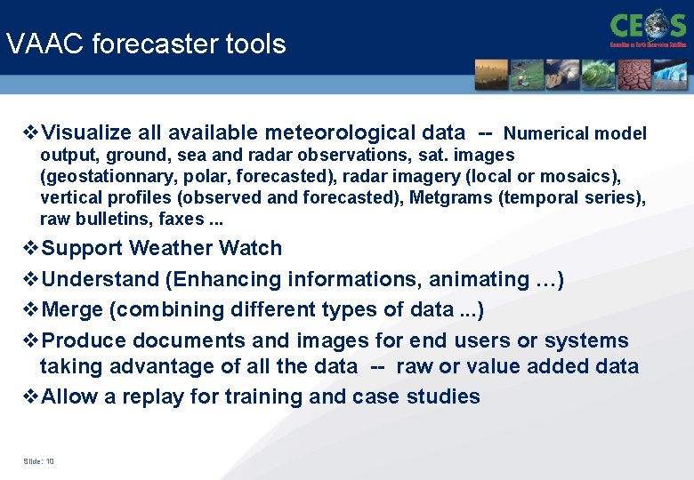 VAAC forecaster tools v. Visualize all available meteorological data -- Numerical model output, ground,