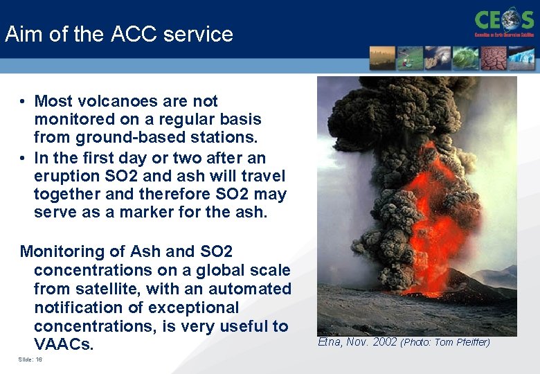 Aim of the ACC service • Most volcanoes are not monitored on a regular