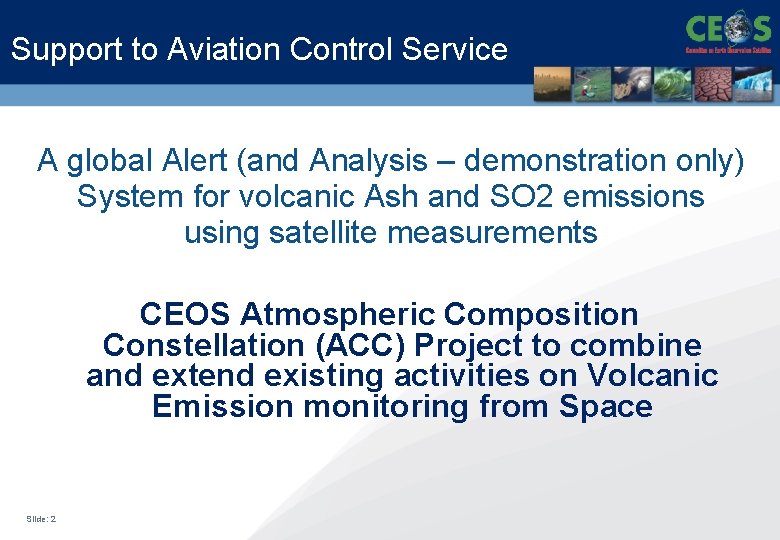 Support to Aviation Control Service A global Alert (and Analysis – demonstration only) System