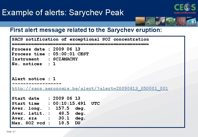 Example of alerts: Sarychev Peak First alert message related to the Sarychev eruption: SACS