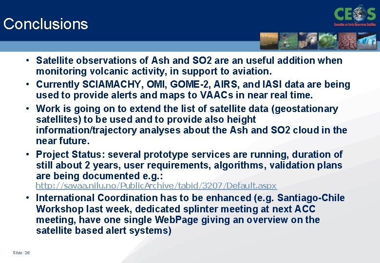 Conclusions • Satellite observations of Ash and SO 2 are an useful addition when