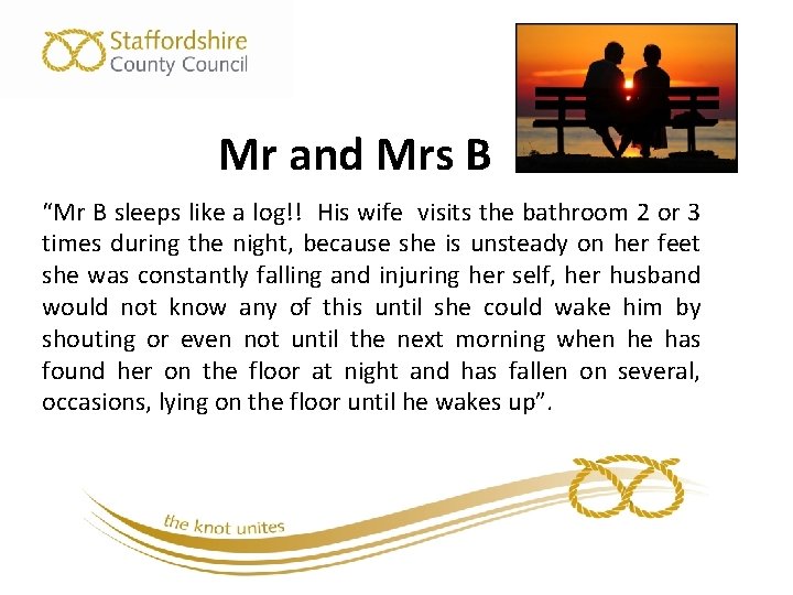 Mr and Mrs B “Mr B sleeps like a log!! His wife visits the