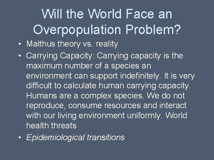 Will the World Face an Overpopulation Problem? • Malthus theory vs. reality • Carrying Will the World Face an Overpopulation Problem? • Malthus theory vs. reality • Carrying
