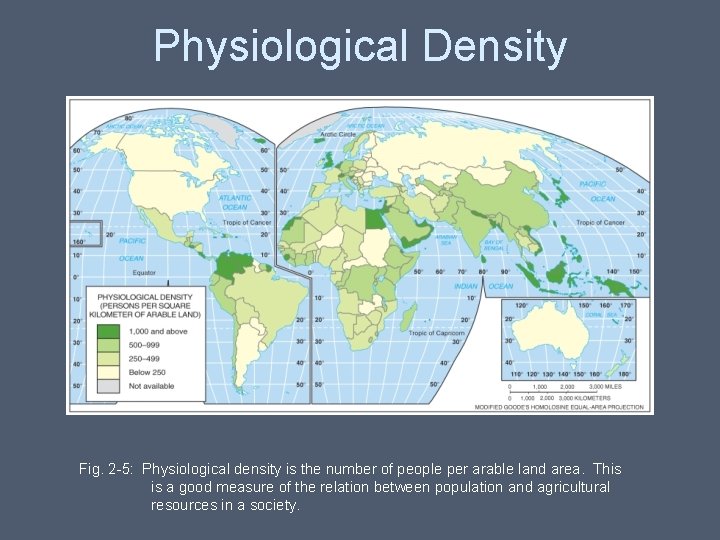 Physiological Density Fig. 2 -5: Physiological density is the number of people per arable Physiological Density Fig. 2 -5: Physiological density is the number of people per arable
