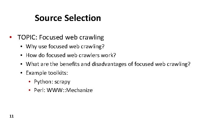 Source Selection • TOPIC: Focused web crawling • • 11 Why use focused web