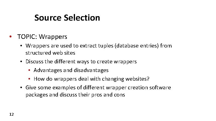 Source Selection • TOPIC: Wrappers • Wrappers are used to extract tuples (database entries)