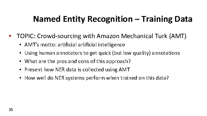 Named Entity Recognition – Training Data • TOPIC: Crowd-sourcing with Amazon Mechanical Turk (AMT)