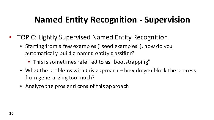 Named Entity Recognition - Supervision • TOPIC: Lightly Supervised Named Entity Recognition • Starting
