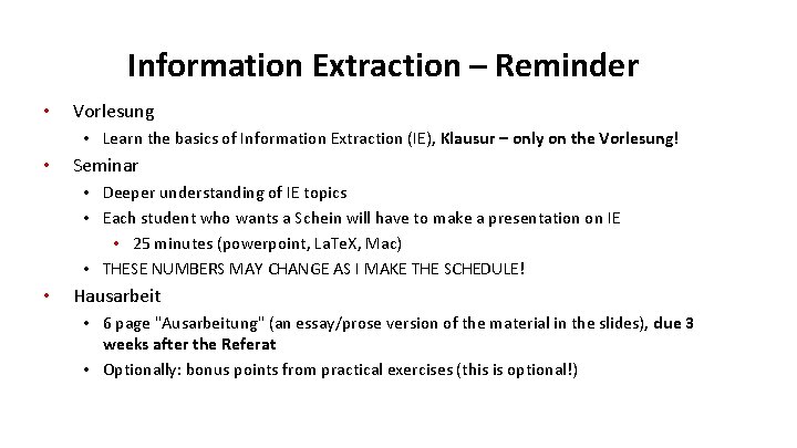 Information Extraction – Reminder • Vorlesung • Learn the basics of Information Extraction (IE),